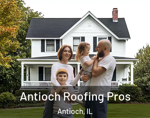  Antioch Roofing Pros Antioch, IL