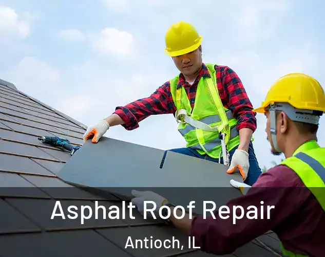 Asphalt Roof Repair Antioch, IL