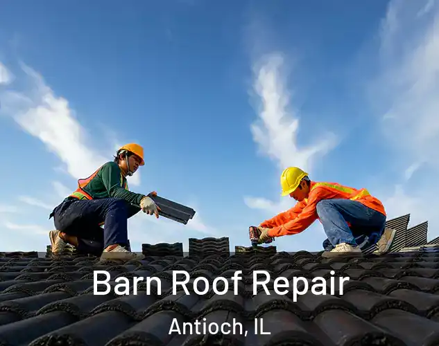  Barn Roof Repair Antioch, IL