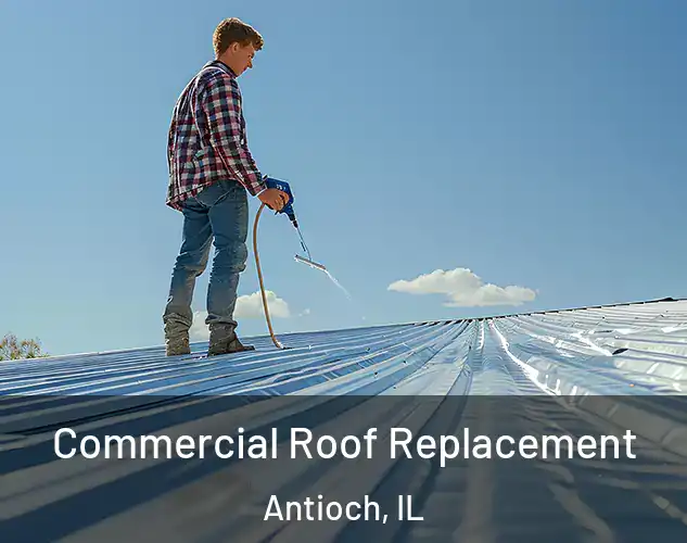 Commercial Roof Replacement Antioch, IL