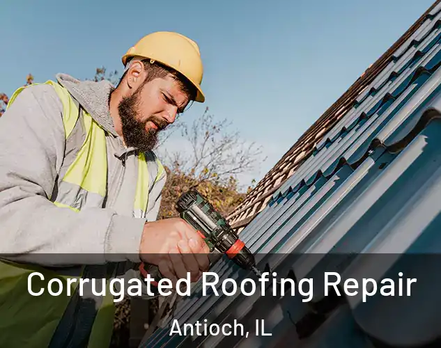  Corrugated Roofing Repair Antioch, IL