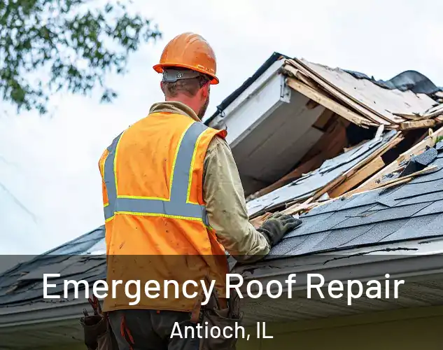  Emergency Roof Repair Antioch, IL