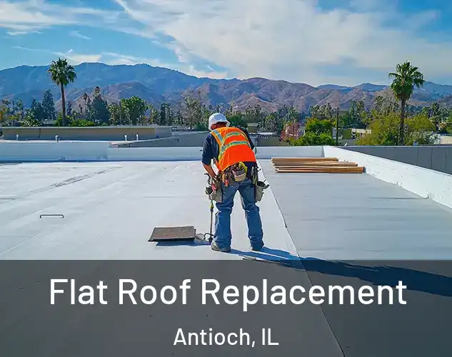  Flat Roof Replacement Antioch, IL