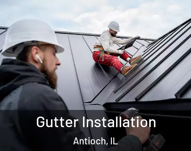  Gutter Installation Antioch, IL