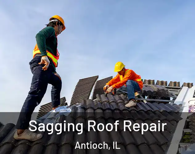  Sagging Roof Repair Antioch, IL