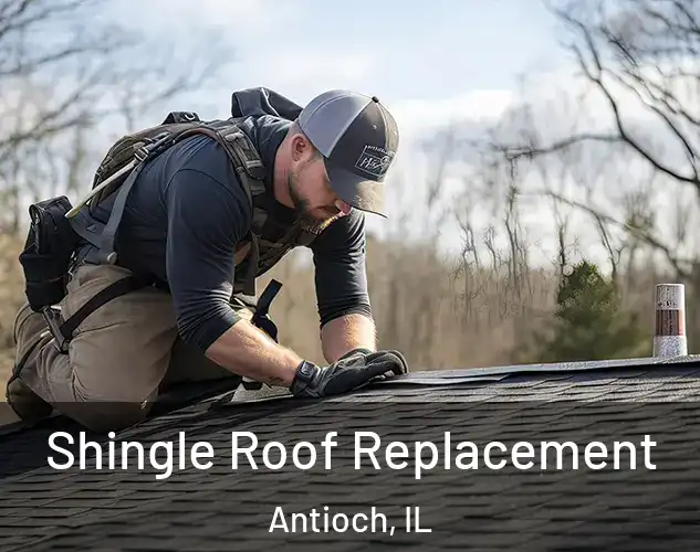  Shingle Roof Replacement Antioch, IL