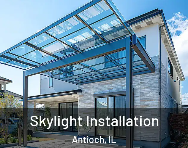  Skylight Installation Antioch, IL