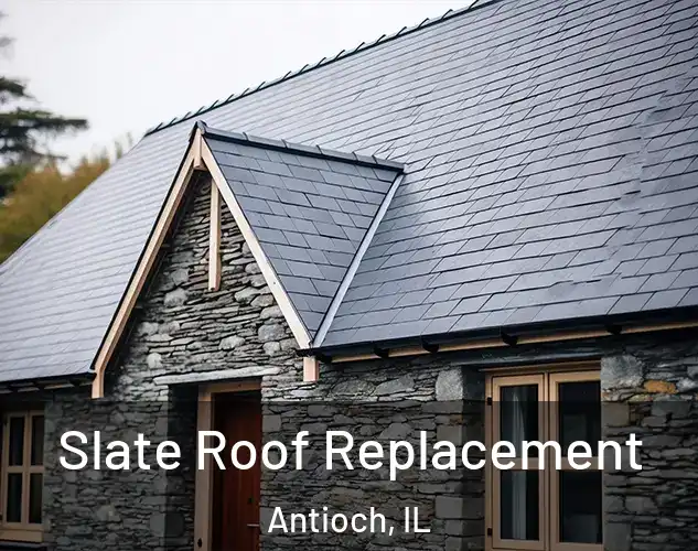  Slate Roof Replacement Antioch, IL