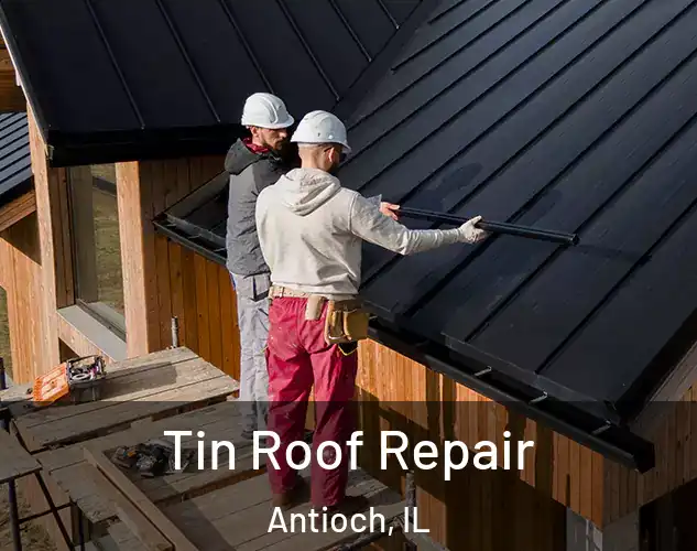  Tin Roof Repair Antioch, IL